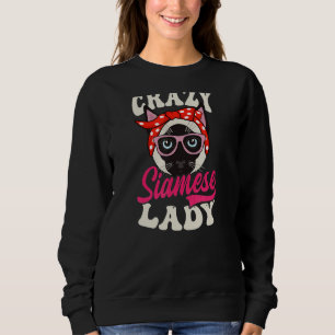 Crazy Siamese Lady Siamese Cat Sweatshirt