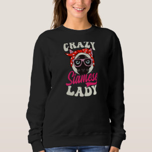 Crazy Siamese Lady Siamese Cat Sweatshirt
