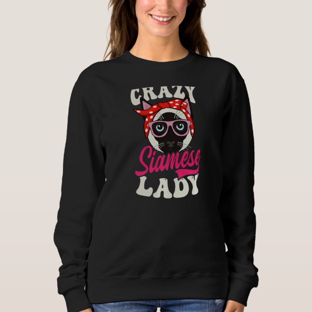 Crazy Siamese Lady Siamese Cat Sweatshirt (Front)