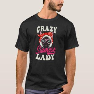Crazy Siamese Lady Siamese Cat T-Shirt