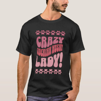 Crazy Siberian Husky Lady Design For Dog Lovers T-Shirt