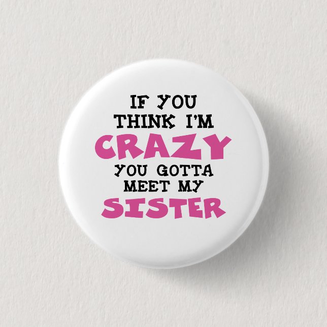 Crazy Sister 3 Cm Round Badge (Front)