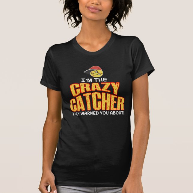 Crazy Softball Catcher Baseball Player Sport T-Shirt (Front)