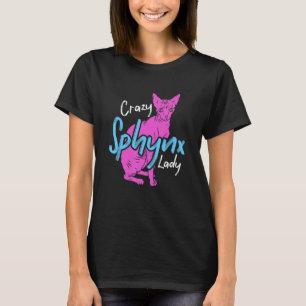 Crazy Sphynx Lady Ever Kitten Pet Owner Sphynx Cat T-Shirt