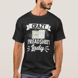 Crazy Spreadsheet Lady Accountant CPA Bookkeeper A T-Shirt