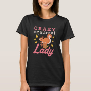 Crazy Squirrel Lady Cute Animal Women T-Shirt