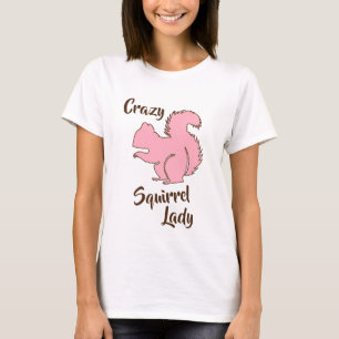 Crazy Squirrel Lady Funny Squirrel Humour Shirt