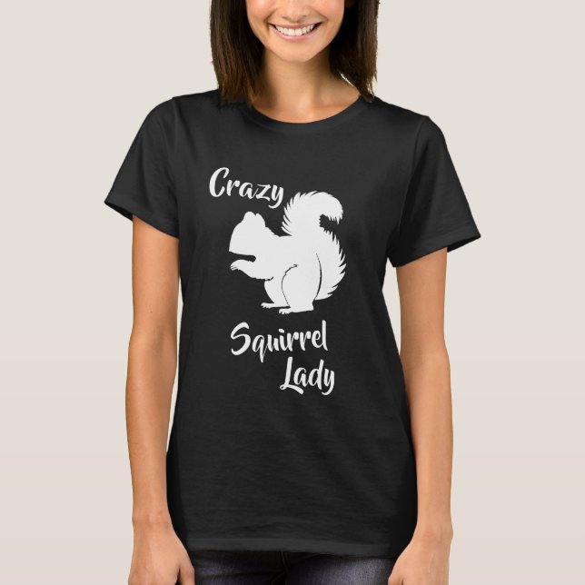 Crazy Squirrel Lady Funny Squirrel Humour Shirt (Front)