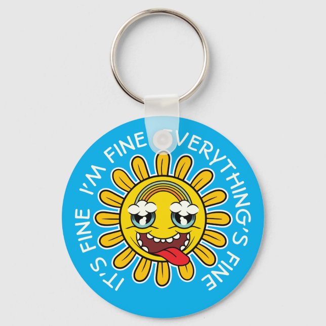 Crazy Sunflower: It's fine, I'm Fine, Everything's Key Ring (Front)