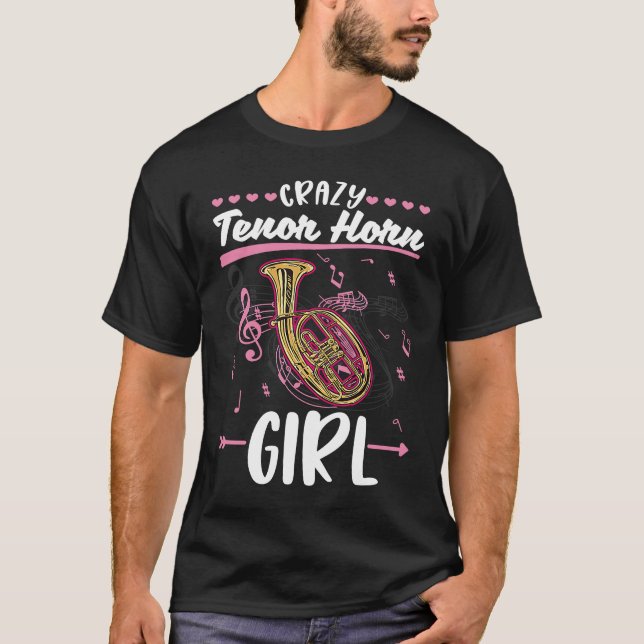 Crazy Tenor Horn Girl Tenor Hornist T-Shirt (Front)