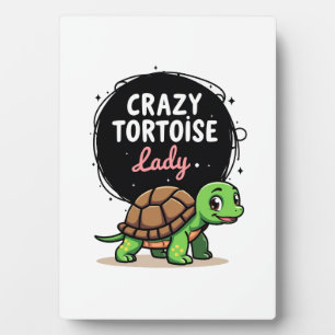 Crazy Tortoise Lady Tortoises Mom Women Turtle (2) Plaque