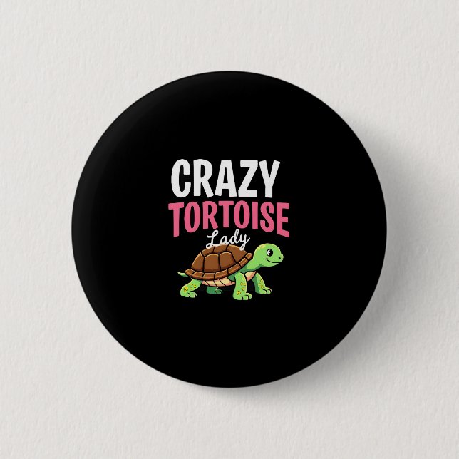 Crazy Tortoise Lady Tortoises Mum Women Turtle (1) 6 Cm Round Badge (Front)