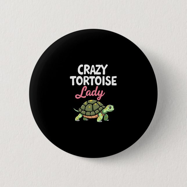 Crazy Tortoise Lady Tortoises Mum Women Turtle (4) 6 Cm Round Badge (Front)
