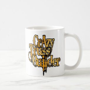 Crazy Truss Builder Coffee Mug