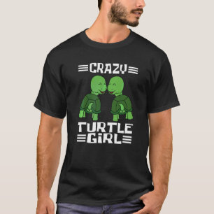 Crazy Turtle Girl Sea Turtles And Water Turtle Tu T-Shirt