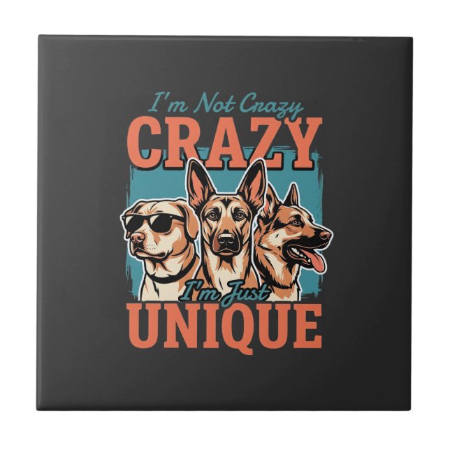 Crazy Unique Dog Lover Tile (Front)