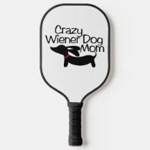 Crazy Wiener Dog Mum Pickleball Paddle