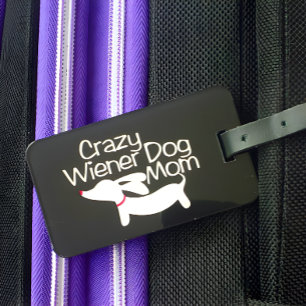 Crazy Wiener Dog Mum Travel Gift Luggage Tag