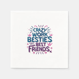 Crazy Work Besties Are Best Friends Work Bestie Gi Napkin