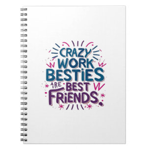 Crazy Work Besties Are Best Friends Work Bestie Gi Notebook