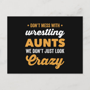 Crazy Wrestling Aunt We DonT Just Look Crazy Postcard