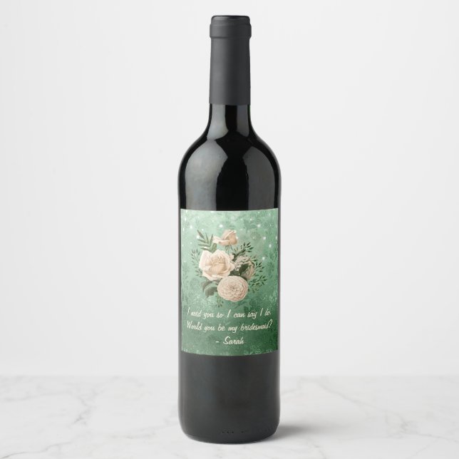 Cream Roses on Green Would You Be My Bridesmaid Wine Label (Front)