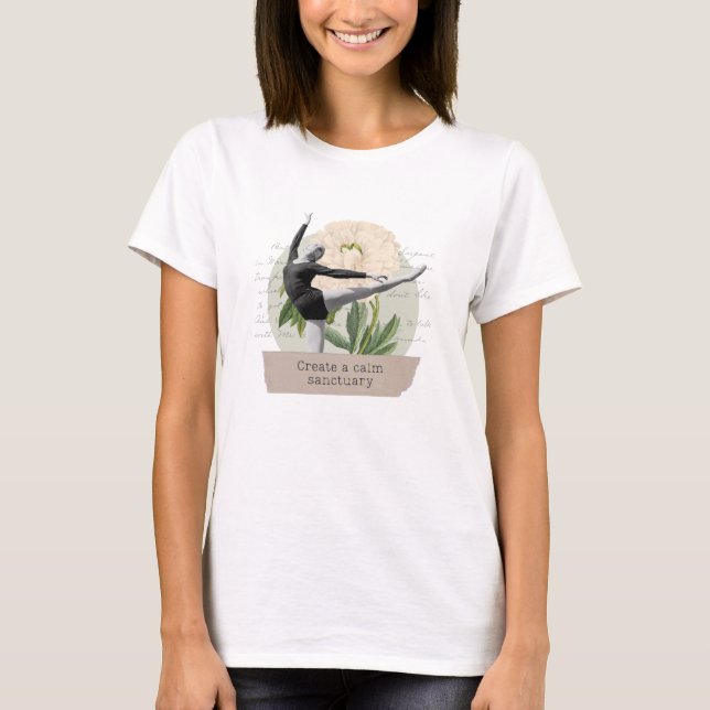 "Create a calm sanctuary" T-Shirt  (Front)