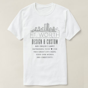 Create A Custom Fort Worth, Texas Themed T-Shirt