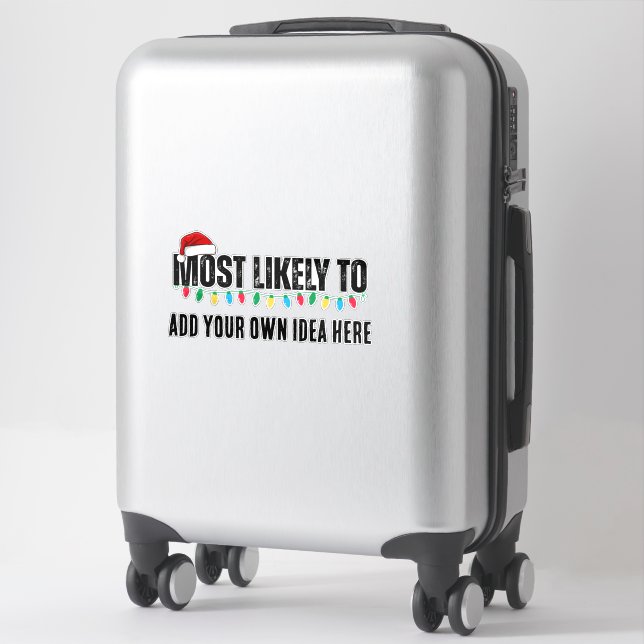 😂Create a Funny Most Likely To Be Quote Christmas (Suitcase)