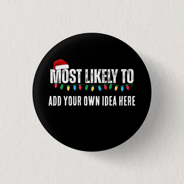 😂Create a Funny Most Likely To Be Quote Christmas 3 Cm Round Badge (Front)