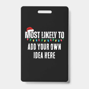 😂Create a Funny Most Likely To Be Quote Christmas ID Badge