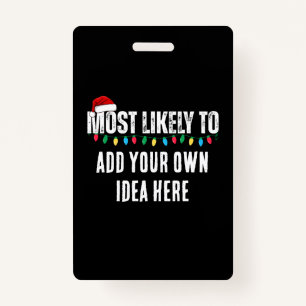 😂Create a Funny Most Likely To Be Quote Christmas ID Badge