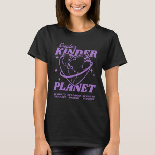 Create A Kinder Planet Be Kind Aesthetic Trend T-Shirt