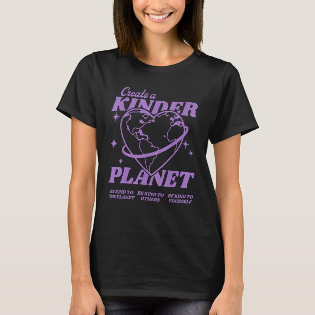 Create A Kinder Planet Be Kind Aesthetic Trend T-Shirt (Front)