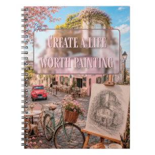 Create A Life Worth Painting Paris Cafe Journal