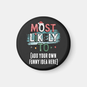 😂Create a Most Likely To 🎄 Funny Christmas Quote Magnet
