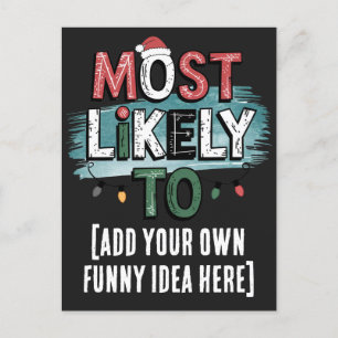 😂Create a Most Likely To 🎄 Funny Christmas Quote Postcard