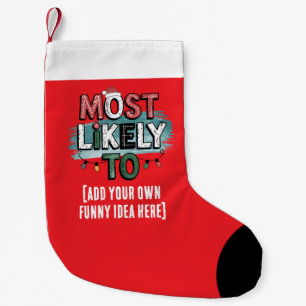 😂Create a Most Likely To 🎄 Funny Christmas Quote Small Christmas Stocking