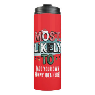 😂Create a Most Likely To 🎄 Funny Christmas Quote Thermal Tumbler