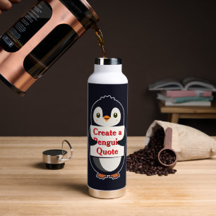 Create a Penguin Quote Water Bottle