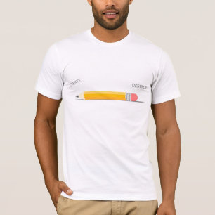 Create Destroy Pencil T-Shirt