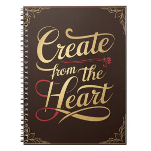 Create From The Heart Notebook