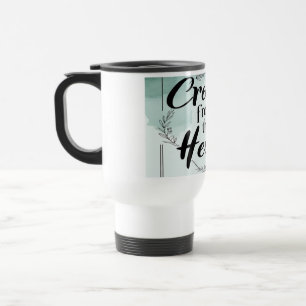 Create From The Heart travel mugs 2