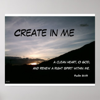 Create in me a clean heart, O God, an... Poster