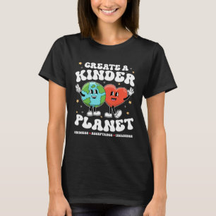 Create Kinder Planet Teacher Kind Earth Unity Day T-Shirt