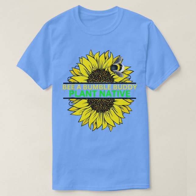Create Native Sunflower Gardens For Endangered Bum T-Shirt (Design Front)