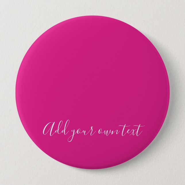 Create Own CERISE PINK Custom Text Personalised 10 Cm Round Badge (Front)