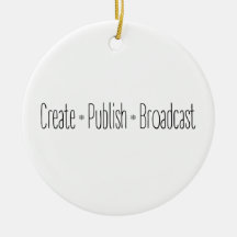"CREATE  •  PUBLISH  •  BROADCAST", text, CREATE,