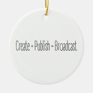 "CREATE  •  PUBLISH  •  BROADCAST", text, CREATE, Ceramic Tree Decoration