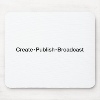 "CREATE  •  PUBLISH  •  BROADCAST", text, CREATE, Mouse Mat